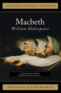 William Shakespeare, Joseph Pearce — Macbeth: Ignatius Critical Editions