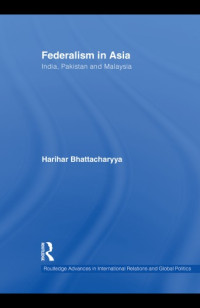 Harihar Bhattacharyya — Federalism in Asia: India, Pakistan and Malaysia