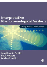 Jonathan Smith — Interpretative Phenomenological Analysis: Theory, Method and Research
