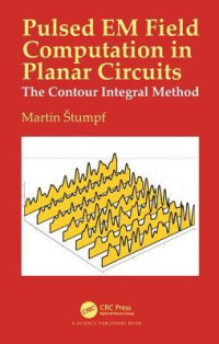 Martin Stumpf — Pulsed Em Field Computation in Planar Circuits: The Contour Integral Method