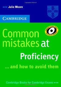 Julie Moore — Common Mistakes at Proficiency...and How to Avoid Them