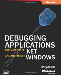 John Robbins — Debugging Applications for Microsoft .NET and Microsoft Windows