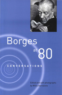 Jorge Luis Borges — Borges at Eighty: Conversations