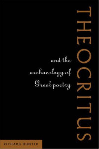 Richard Hunter — Theocritus and the Archaeology of Greek Poetry