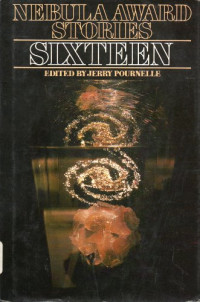 Jerry Pournelle (ed.), John F. Carr (ed.), Clifford D. Simak, Michael Swanwick, Suzy McKee Charnas, Philip K. Dick, Howard Waldrop, Charles L. Grant, Gregory Benford, Algis Budrys — Nebula Award Stories Sixteen (Nebula Awards Showcase)