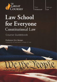Eric Berger — Law School for Everyone: Constitutional Law