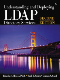 Timothy A. Howes, Mark C. Smith, Gordon S. Good — Understanding and Deploying LDAP Directory Services