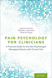 Leanne R. Cianfrini, Elizabeth J. Richardson and Daniel M. Doleys — Pain Psychology for Clinicians