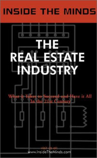 Aspatore Books Staff, InsideTheMinds.com — The Real Estate Industry: CEOs from Mack-Cali, Amerivest, Crescent Real Estate & More on the Future of the Commercial Real Estate World