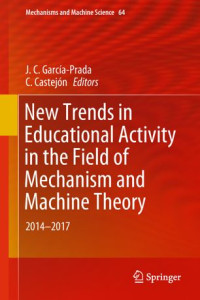 J.C. García-Prada, C. Castejón — New Trends in Educational Activity in the Field of Mechanism and Machine Theory: 2014-2017