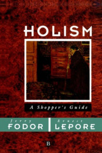 Jerry Fodor, Ernest Lepore — Holism - A Shopper's Guide