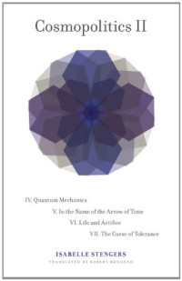 Isabelle Stengers; Robert Bononno (translator) — Cosmopolitics II