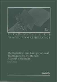 Ullrich Rüde — Mathematical and Computational Techniques for Multilevel Adaptive Methods (Frontiers in Applied Mathematics)