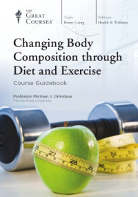 Michael J. Ormsbee — Changing Body Composition through Diet and Exercise