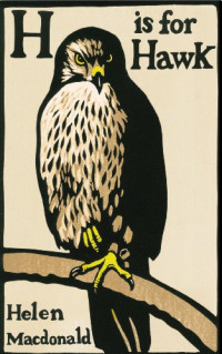 Helen Macdonald — H Is For Hawk