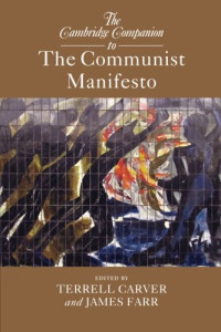 Terrell Carver, James Farr — The Cambridge Companion to The Communist Manifesto