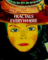 Michael Fielding Barnsley — Fractals Everywhere: The First Course in Deterministic Fractal Geometry