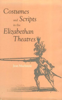 Jean MacIntyre — Costumes and Scripts in the Elizabethan Theatres
