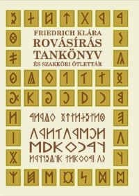 Friedrich Klára — Old Hungarian script coursebook (Rovásírás tankönyv)