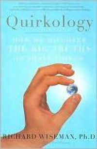 Richard John Wiseman — Quirkology: How We Discover the Big Truths in Small Things