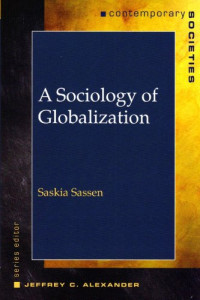 Saskia Sassen — A Sociology of Globalization