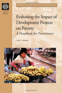 Judy L. Baker — Evaluating the Impact of Development Projects on Poverty