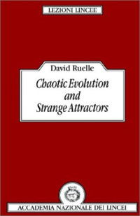 David Ruelle — Chaotic evolution and strange attractors
