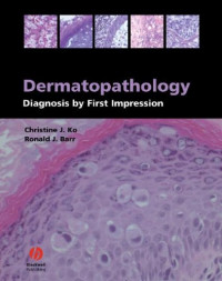 Christine J. Ko, Ronald J. Barr — Dermatopathology: Diagnosis by First Impression