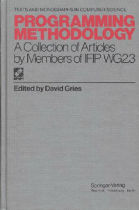 David Gries (ed.) — Programming Methodology: A Collection of Articles by Members of IFIP WG2.3