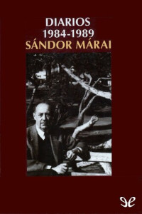 Sándor Márai — Diarios 1984-1989