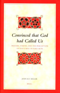 John B.F. Miller — Convinced that God had Called Us: Dreams, Visions, and the Perception of God's Will in Luke-Acts (Biblical Interpretation Series)