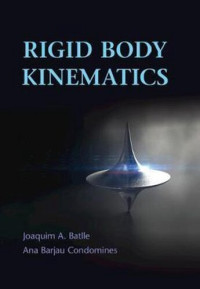 Joaquim A. Batlle, Ana Barjau Condomines — Rigid Body Kinematics