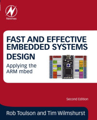 Toulson, Rob;Wilmshurst, Tim — Fast and Effective Embedded Systems Design: Applying the Arm Mbed