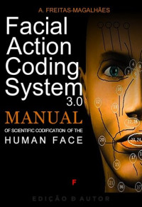 A. Freitas-magalhães — Facial Action Coding System--Manual of Scientific Codification of the Human Face
