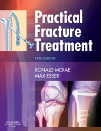 Ronald McRae; Max Esser, FRCS Ed ORTH FRACS — Practical fracture treatment