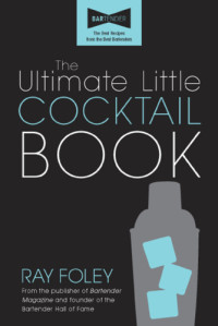 Foley, Ray — The Ultimate Little Cocktail Book, 2E