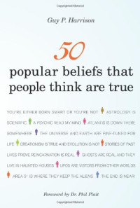 Guy P. Harrison, Dr. Phil Plait — 50 Popular Beliefs That People Think Are True