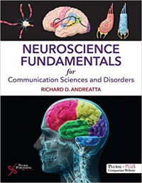 Richard D. Andreatta — Neuroscience Fundamentals for Communication Sciences and Disorders
