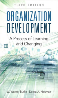 Burke, Wyatt Warner;Noumair, Debra A — Organization development: a process of learning and changing