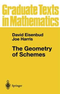 David Eisenbud, Joe Harris — The geometry of schemes