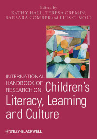 Kathy Hall, Teresa Cremin, Barbara Comber, Luis C. Moll — International Handbook of Research on Children's Literacy, Learning, and Culture