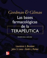 Goodman & Gilman; Bernardo Rivera Muñoz; Guillermo di Girolamo; José Rafael Blengio Pinto — Las bases farmacológicas de la terapéutica