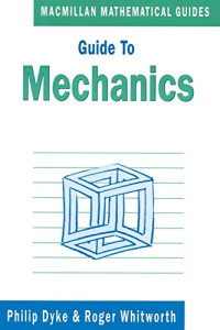 Philip Dyke, Roger Whitworth — Guide To Mechanics