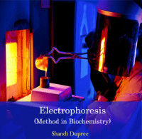 Shandi Dupree — Electrophoresis : (method in biochemistry)