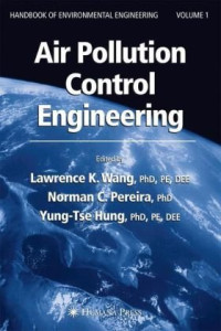 Lawrence K. Wang, Norman C. Pereira, Yung-Tse Hung — HANDBOOK OF ENVIRONMENTAL ENGINEERING - Air Pollution Control Engineering