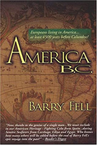 Barry Fell — America BC: Ancient Settlers in the New World