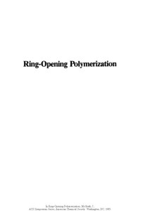 James E. McGrath (Eds.) — Ring-Opening Polymerization. Kinetics, Mechanisms, and Synthesis