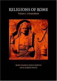 Mary Beard, John North, Simon Price — Religions of Rome - Volume 2 - A Sourcebook
