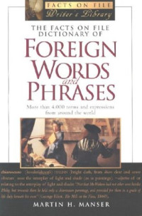 Martin H. Manser, David Pickering, David Pickering — Facts on File Dictionary of Foreign Words and Phrases