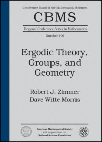 Robert J. Zimmer, Dave Witte Morris — Ergodic theory, groups, and geometry